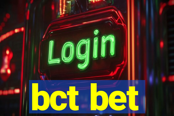 bct bet